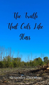 The Truth That Cuts Like Glass