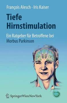 Tiefe Hirnstimulation: Ein Ratgeber F?r Betroffene Bei Morbus Parkinson