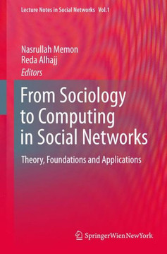 From Sociology to Computing in Social Networks: Theory, Foundations and Applications From Sociology to Computing in Social Networks: Theory, Foundations and Applications