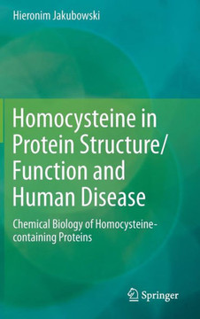 Homocysteine in Protein Structure/Function and Human Disease: Chemical Biology of Homocysteine-Containing Proteins