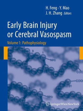 Early Brain Injury or Cerebral Vasospasm: Vol 1: Pathophysiology