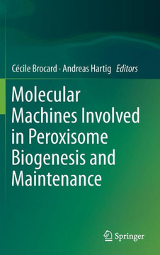 Molecular Machines Involved in Peroxisome Biogenesis and Maintenance