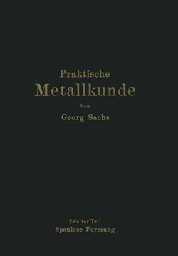 Praktische Metallkunde: Schmelzen Und Gie?en, Spanlose Formung, W?rmebehandlung Zweiter Teil: Spanlose Formung Praktische Metallkunde: Schmelzen Und Gie?en, Spanlose Formung, W?rmebehandlung Zweiter Teil: Spanlose Formung