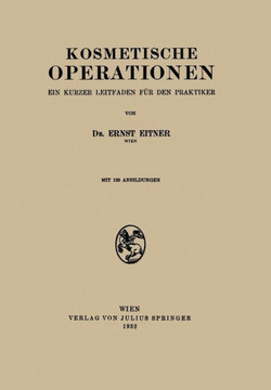 Kosmetische Operationen: Ein Kurzer Leitfaden F?r Den Praktiker