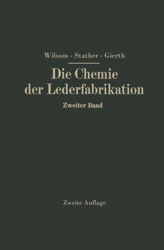 Die Chemie Der Lederfabrikation: Zweiter Band