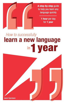 How To Successfully Learn A New Language In 1 Year