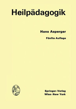 Heilp?dagogik: Einf?hrung in Die Psychopathologie Des Kindes F?r ?rzte, Lehrer, Psychologen, Richter Und F?rsorgerinnen