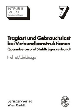 Traglast Und Gebrauchslast Bei Verbundkonstruktionen: Spannbeton Und Stahltr?gerverbund