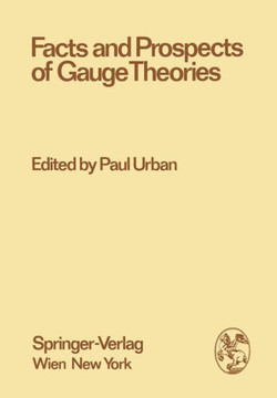 Facts and Prospects of Gauge Theories: Proceedings of the XVII. Internationale Universit?tswochen F?r Kernphysik 1978 Der Karl-Franzens-Universit?t Gr