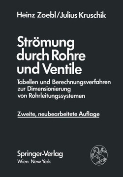 Str?mung Durch Rohre Und Ventile: Tabellen Und Berechnungsverfahren Zur Dimensionierung Von Rohrleitungssystemen