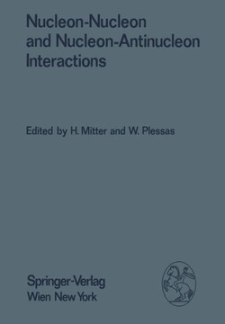Nucleon-Nucleon and Nucleon-Antinucleon Interactions: Proceedings of the XXIV. Internationale Universit?tswochen F?r Kernphysik 1985 Der Karl-Franzens