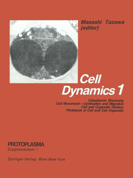 Cell Dynamics: Cytoplasmic Streaming Cell Movement--Contraction and Migration Cell and Organelle Division Phototaxis of Cell and Cell