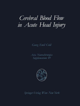 Cerebral Blood Flow in Acute Head Injury: The Regulation of Cerebral Blood Flow and Metabolism During the Acute Phase of Head Injury, and Its Signific