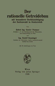 Der Rationelle Getreidebau: Mit Besonderer Ber?cksichtigung Der Sortenwahl in Oesterreich