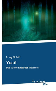 Yssil: Die Suche nach der Wahrheit Yssil: Die Suche nach der Wahrheit