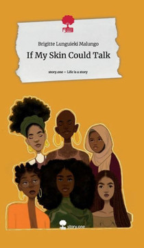 If My Skin Could Talk. Life is a Story - story.one