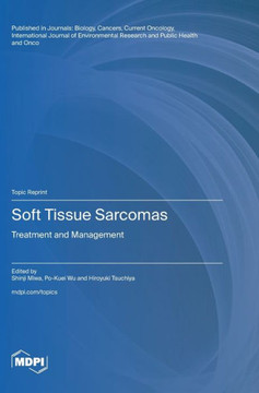Soft Tissue Sarcomas: Treatment and Management