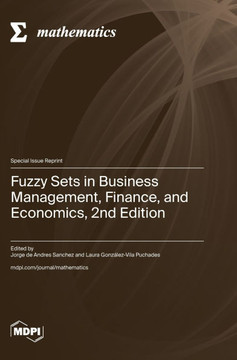 Fuzzy Sets in Business Management, Finance, and Economics, 2nd Edition