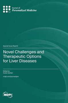 Novel Challenges and Therapeutic Options for Liver Diseases
