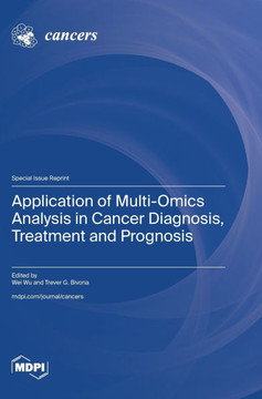 Application of Multi-Omics Analysis in Cancer Diagnosis, Treatment and Prognosis