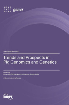 Trends and Prospects in Pig Genomics and Genetics