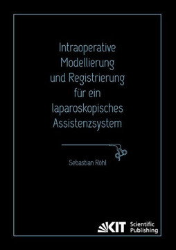 Intraoperative Modellierung und Registrierung f?r ein laparoskopisches Assistenzsystem