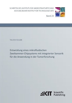 Entwicklung eines mikrofluidischen Zweikammer-Chipsystems mit integrierter Sensorik f?r die Anwendung in der Tumorforschung