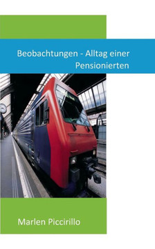 Beobachtungen - Alltag einer Pensionierten