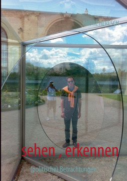 sehen, erkennen: (politische) Betrachtungen
