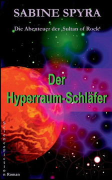 Der Hyperraum-Schl?fer: Die Abenteuer der 'Sultan of Rock'