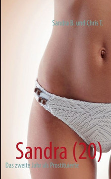 Sandra (20): Das zweite Jahr als Prostituierte
