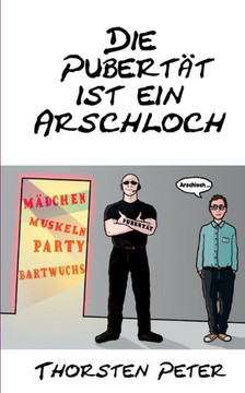 Die Pubert?t ist ein Arschloch