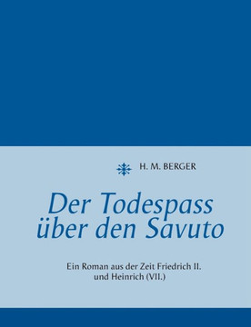 Der Todespass ?ber den Savuto: Ein Roman aus der Zeit Friedrich II. und Heinrich (VII.)