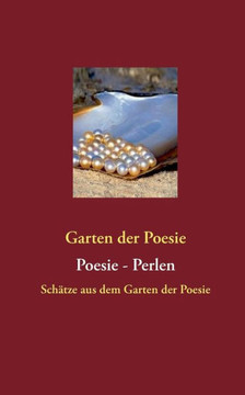 Poesie - Perlen: Sch?tze aus dem Garten der Poesie