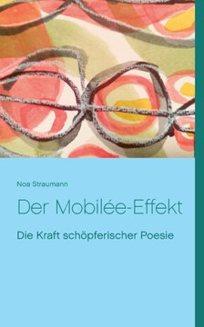 Der Mobil?e-Effekt: Die Kraft sch?pferischer Poesie