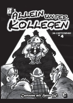 JM's ALLEIN UNTER KOLLEGEN: Cartoons mit Herrn W.