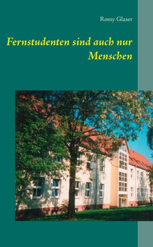 Fernstudenten sind auch nur Menschen Fernstudenten sind auch nur Menschen
