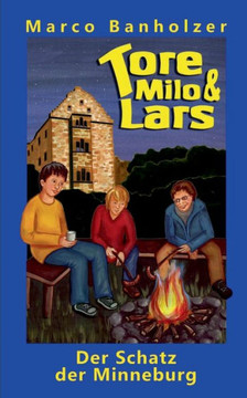 Tore, Milo & Lars - Der Schatz der Minneburg