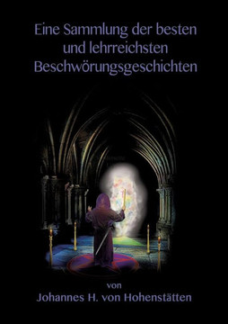 Eine Sammlung der besten und lehrreichsten Beschw?rungsgeschichten