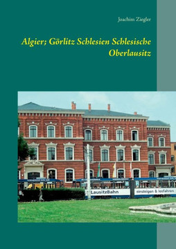 Algier; G?rlitz Schlesien Schlesische Oberlausitz