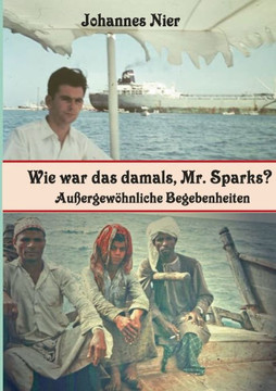 Wie war das damals, Mr. Sparks?: Au?ergew?hnliche Begebenheiten