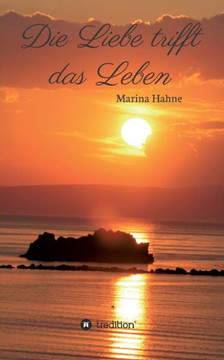 Die Liebe trifft das Leben