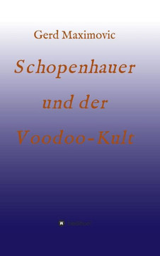 Schopenhauer und der Voodoo-Kult