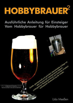 Hobbybrauer: Ein Leitfaden f?r Einsteiger