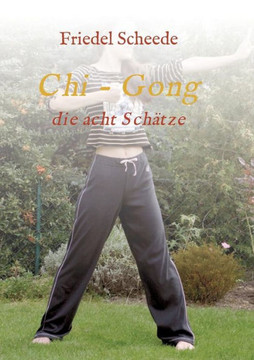Chi - Gong: die acht Sch?tze