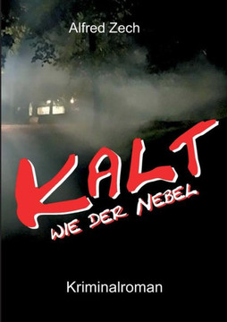 Kalt wie der Nebel ... Kalt wie der Nebel ...