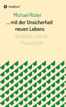 ... mit der Unsicherheit neuen Lebens