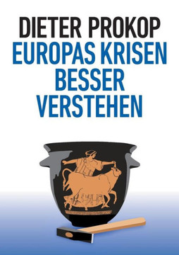Europas Krisen besser verstehen