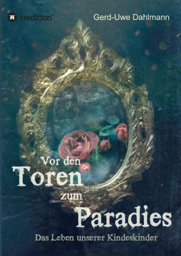 Vor den Toren zum Paradies