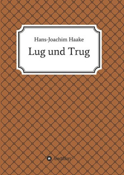 Lug und Trug